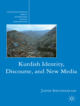 Jaffer Sheyholislami - Kurdish Identity, Discourse, and New Media (Palgrave MacMillan Series in International Political Communication)