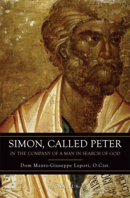 Dom Mauro Giuseppe Lepori - Simon, Called Peter: In the Company of a Man in Search of Good