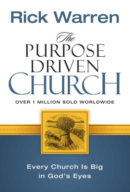 Rick Warren - The Purpose Driven Church: Growth Without Compromising Your Message and Mission: Every Church Is Big in Gods Eyes