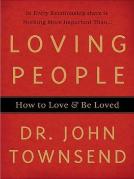 John Townsend - Loving People: How to Love and Be Loved