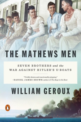 William Geroux The Mathews men : seven brothers and the war against Hitlers U-boats