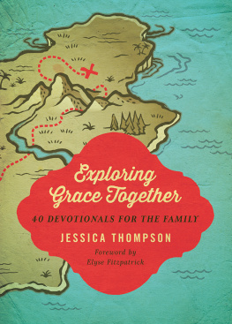 Jessica Thompson - Exploring Grace Together: 40 Devotionals for the Family