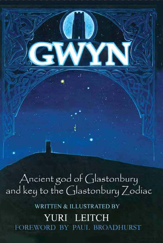 Gwyn Ancient God of Glastonbury and Key to the Glastonbury Zodiac - image 1