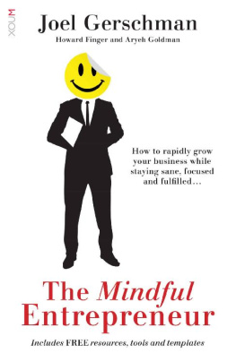 Joel Gerschman - The Mindful Entrepreneur: How to rapidly grow your business while staying sane, focused and fulfilled