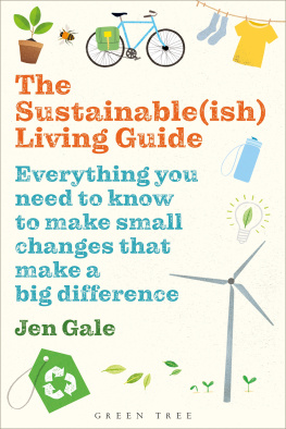 Jen Gale - The sustainable(ish) living guide : everything you need to know to make small changes that make a big difference