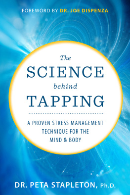 Peta Stapleton - The Science behind Tapping: A Proven Stress Management Technique for the Mind and Body