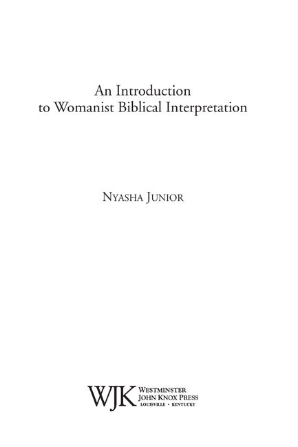 2015 Nyasha Junior First edition Published by Westminster John Knox Press - photo 2