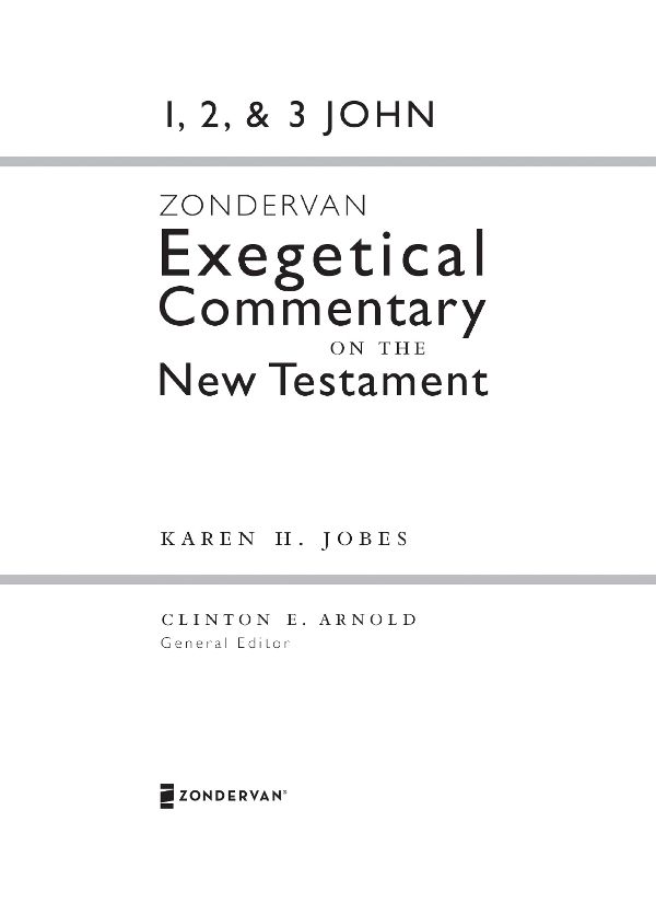 ZONDERVAN 1 2 and 3 John Copyright 2014 by Karen H Jobes ePub Edition - photo 2