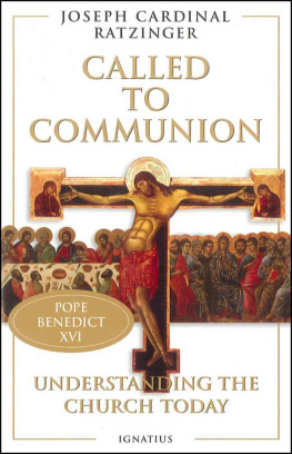 Benedict XVI - Called to Communion: Understanding the Church Today