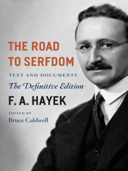 F. A. Hayek The Road to Serfdom: Text and Documents--The Definitive Edition (The Collected Works of F. A. Hayek, Volume 2)