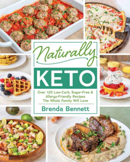 Brenda Bennett - Naturally Keto: Over 125 Low-Carb, Sugar-Free Allergy-Friendly Recipes the Whole Family Will Love