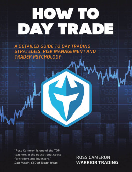 Ross Cameron - How to Day Trade: A Detailed Guide to Day Trading Strategies, Risk Management, and Trader Psychology