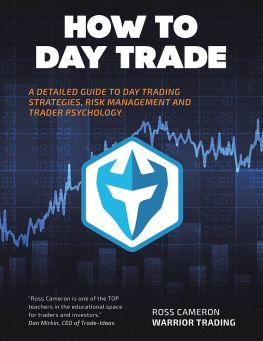 Ross Cameron How to Day Trade: A Detailed Guide to Day Trading Strategies, Risk Management, and Trader Psychology