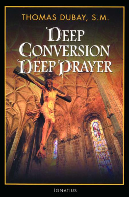 Thomas Dubay - Deep Conversion, Deep Prayer