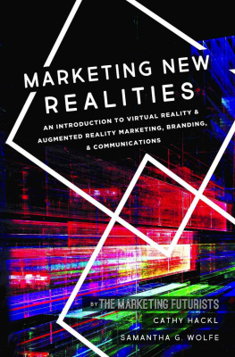 Cathy Hackl - Marketing New Realities: An Introduction to Virtual Reality & Augmented Reality Marketing, Branding, & Communications