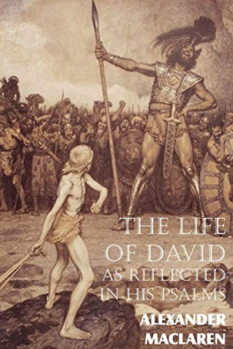 Alexander MacLaren The Life of David as Reflected in His Psalms