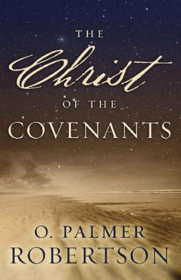 O. Palmer Robertson The Christ of the Covenants