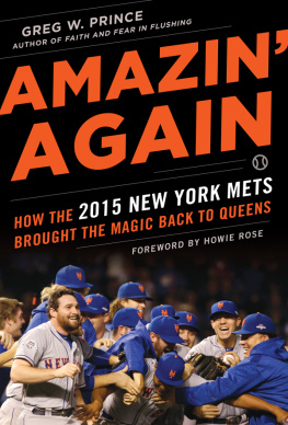 Greg W. Prince - Amazin Again: How the 2015 New York Mets Brought the Magic Back to Queens