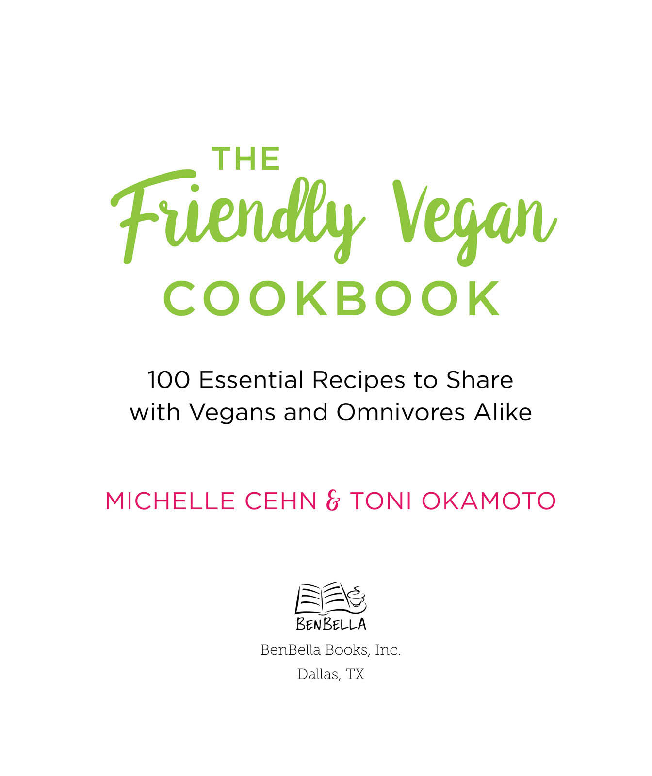 The Friendly Vegan Cookbook copyright 2020 by Michelle Cehn and Toni Okamoto - photo 3