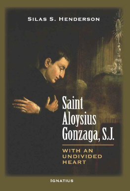 Silas S. Henderson - Saint Aloysius Gonzaga, S.J.: With an Undivided Heart