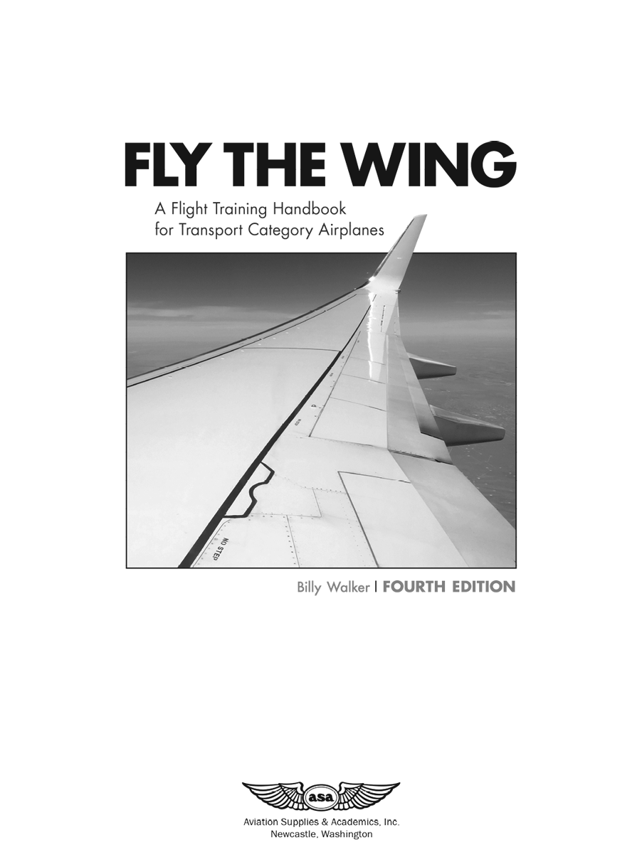 Fly the Wing A Flight Training Handbook for Transport Category Airplanes - photo 1