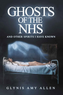 GLYNIS ALLEN - GHOSTS OF THE NHS and other spirits i have known.