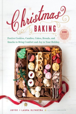 Joyce Klynstra - Christmas Baking: Festive Cookies, Candies, Cakes, Breads, and Snacks to Bring Comfort and Joy to Your Holiday