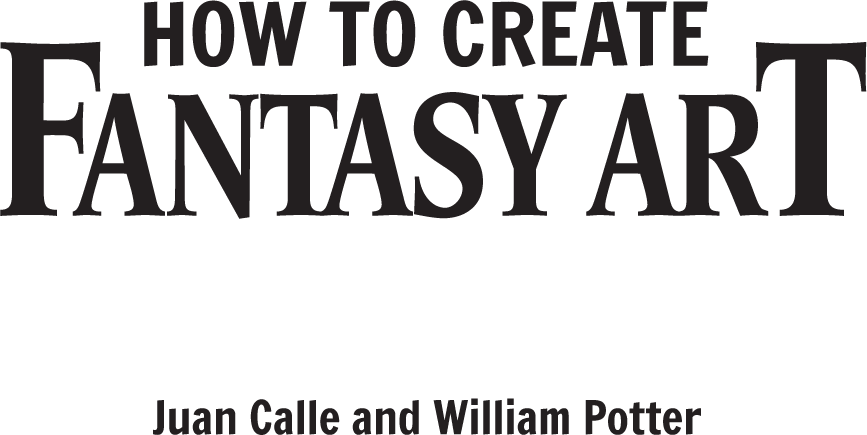 Contents Fantasy Comes to Life How to Create Epic Adventurers How to - photo 2