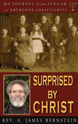 A. James Bernstein Surprised by Christ: My Journey From Judaism to Orthodox Christianity