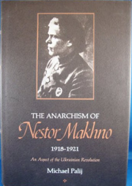 Michael Palij The Anarchism of Nestor Makhno, 1918-1921: An Aspect of the Ukrainian Revolution (Publications on Russia and Eastern Europe of the Institute for Comparative and Foreign Area Studies)