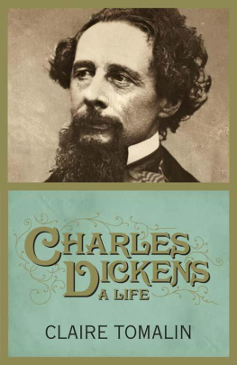 Claire Tomalin - Charles Dickens: A Life