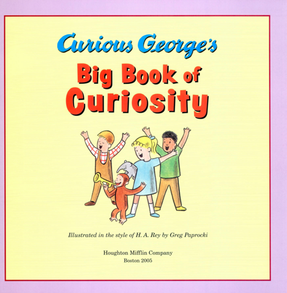 Curious Georges Big Book of Curiosity Illustrated in the style of HA Rey - photo 1