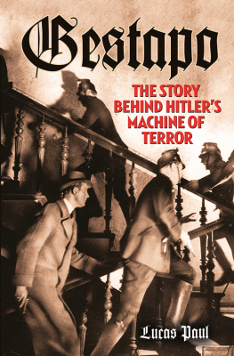 Lucas Saul - Gestapo : Hitlers Secret Terror Police