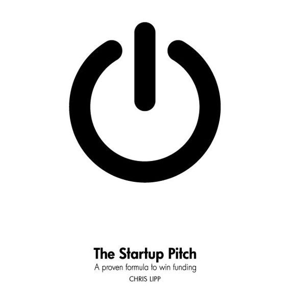 THE STARTUP PITCH Copyright 2013 by Chris Lipp All rights reserved No - photo 1