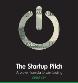 Chris Lipp - The Startup Pitch: A Proven Formula to Win Funding