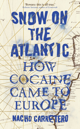 Nacho Carretero Snow on the Atlantic : how cocaine came to Europe