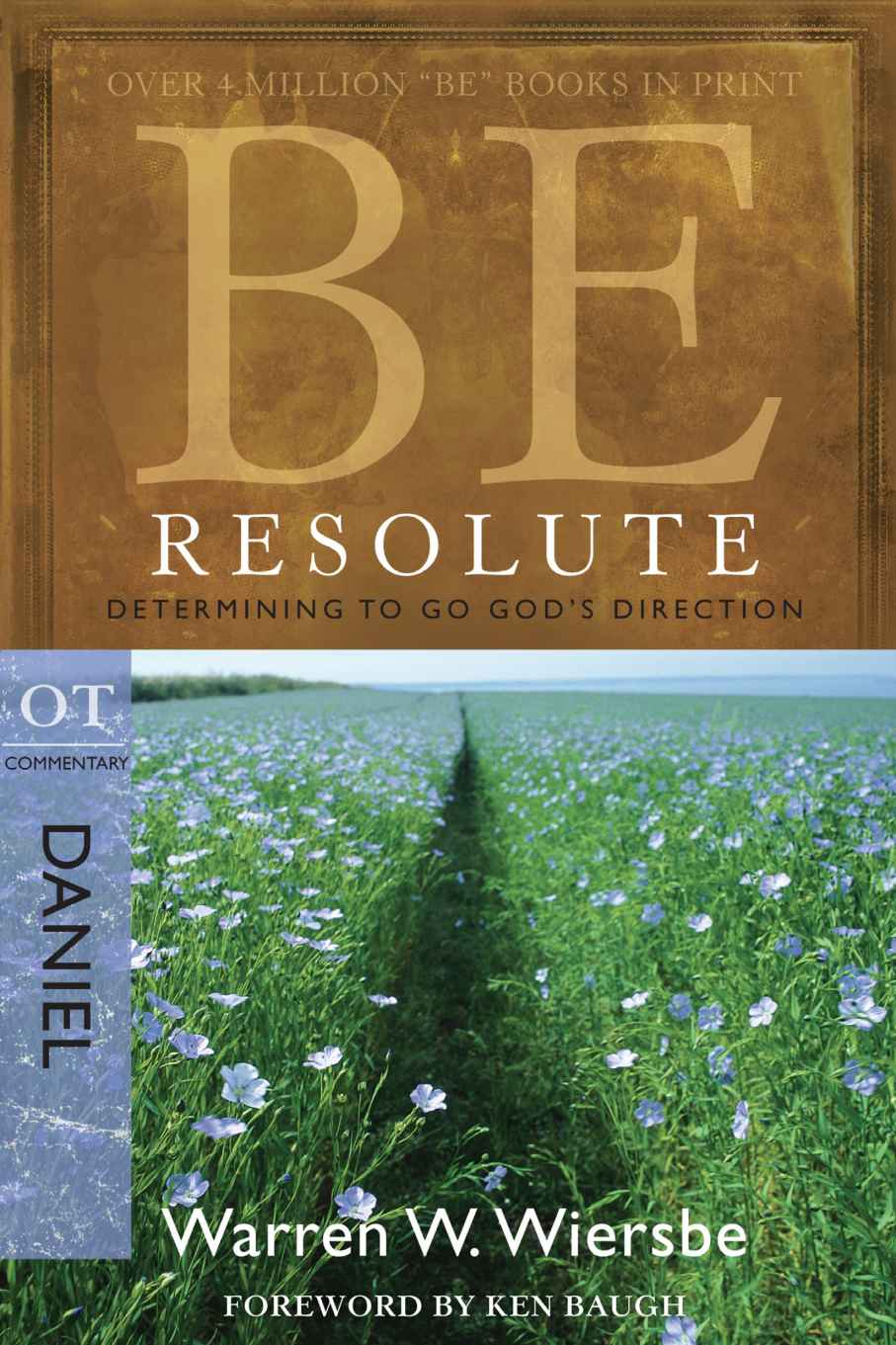 BE RESOLUTE Published by David C Cook 4050 Lee Vance View Colorado Springs CO - photo 1