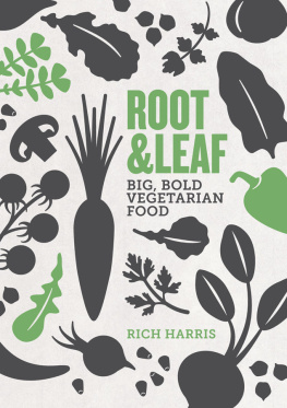 Rich Harris - Root Leaf: Big, bold-flavoured vegetarian food