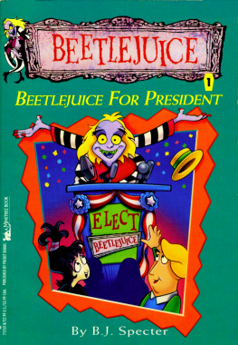 B.J. Specter Beetlejuice for President