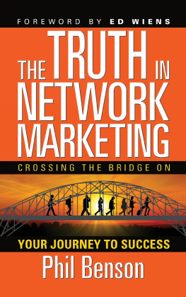 (Leadership coach) Phil Benson The Truth in Network Marketing : Crossing the Bridge on Your Journey to Success