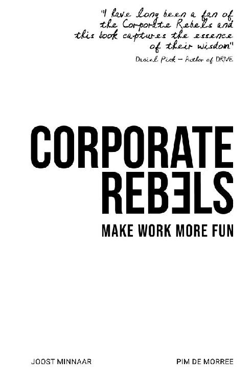 PRAISE FOR CORPORATE REBELS I have long been a fan of the Corporate Rebels and - photo 1