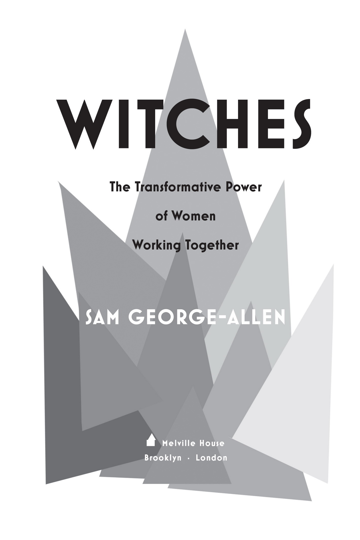 WITCHES Copyright Sam George-Allen 2020 All rights reserved First Published by - photo 2