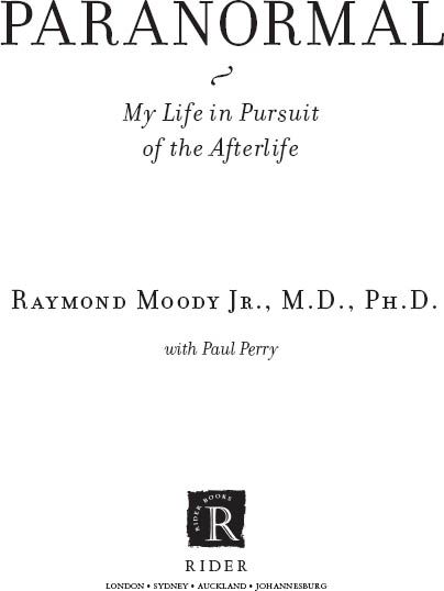 With love to my family Raymond Moody INTRODUCTION I HAVE STUMBLED onto - photo 1