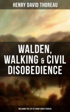 Henry David Thoreau Walden Walking Civil Disobedience Including The Life - photo 3