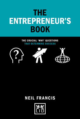 Neil Francis - The Entrepreneurs Book: The crucial why questions that determine success (Concise Advice)