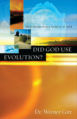 Werner Gitt - Did God Use Evolution?: Observations from a Scientist of Faith