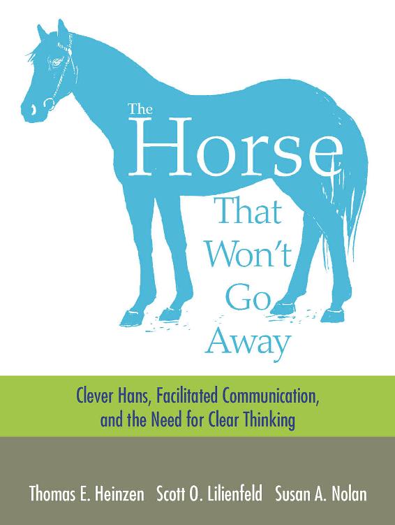 The Horse That Wont Go Away Clever Hans Facilitated Communication and the - photo 1