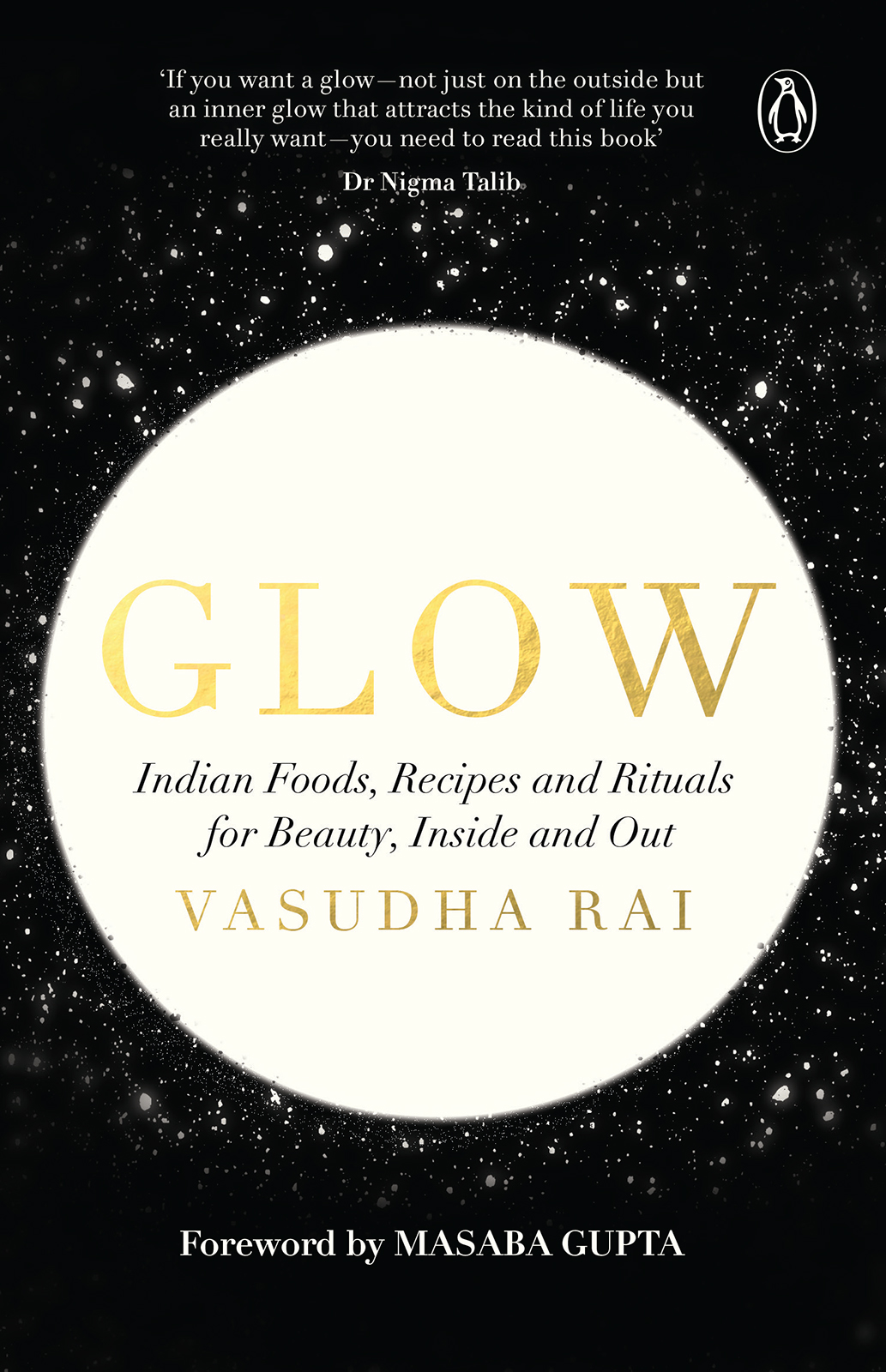 VASUDHA RAI GLOW Indain Foods Recipes and Rituals for Beauty I - photo 1