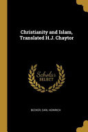 Becker Carl Heinrich - Christianity and Islam, Translated H.J. Chaytor