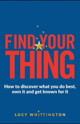 Lucy Whittington - Find Your Thing: Being Brilliant at What You Do Is Easier Than You Think